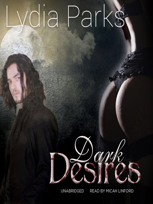 Title details for Dark Desires by Lydia Parks - Available